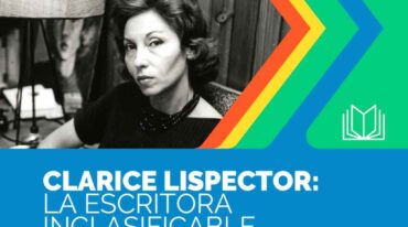 Clarice Lispector es considerada una de las grandes escritoras latinoamericanas